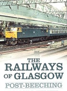 Railways of Glasgow: Post-Beeching