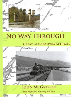 No Way Through, Great Glen Railway Schemes